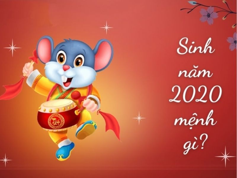 Sinh năm 2020 mệnh gì